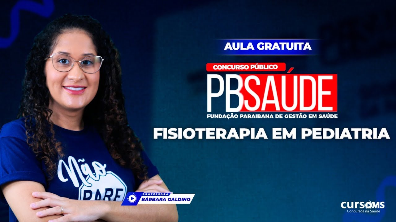 Concurso PB Saúde - Aula Gratuita - Fisioterapia em Pediatria