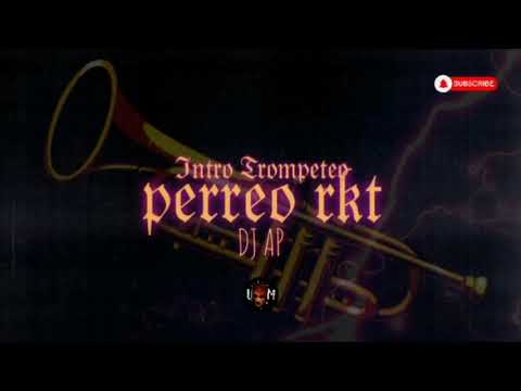 Intro Trompeteo Perreo Rkt - DJ AP (Urbanos Music)🔥