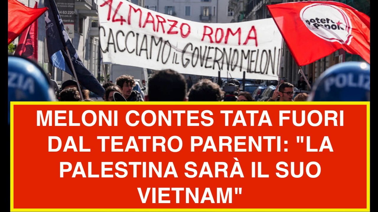 MELONI CONTES TATA FUORI DAL TEATRO PARENTI: "LA PALESTINA SARÀ IL SUO VIETNAM"