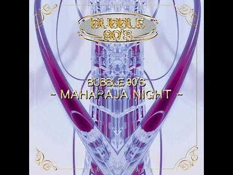 Maharaja Night - Bubble 90's