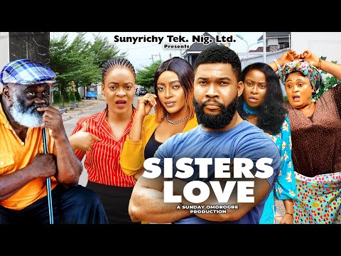 SISTERS LOVE (REUPLOAD) Alex Cross Angel Ufuoma Harry B, Ugegbe Ajaelo 2024 latest nigerian movies