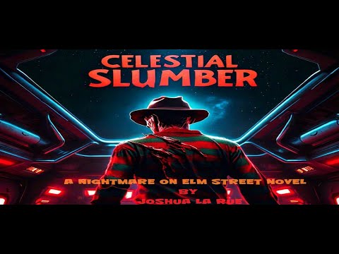 Celestial Slumber A Nightmare On Elm Street Story By Joshua LaRue Chapter 10 Audiobook Narration