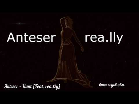 Anteser - Hunt | Murky (feat rea.lly)