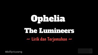 Ophelia - The Lumineers (Lirik dan Terjemahan)