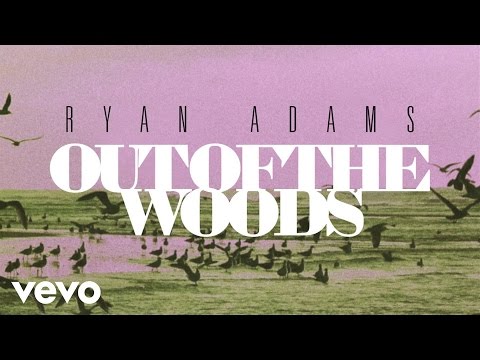Ryan Adams - Out Of The Woods (from '1989') (Audio) thumnail