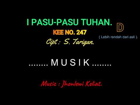KEE 247 (Karaoke Version). D (lebih rendah). I PASU-PASU TUHAN.