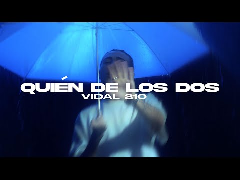 Vidal 210 - QUIÉN DE LOS DOS 🍿🤷🏼‍♂️ (Prod. Pauet)
