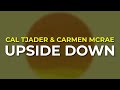 Cal Tjader & Carmen McRae - Upside Down (Official Audio)