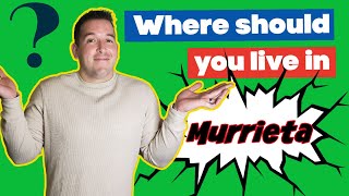 Planing on Moving to Murrieta California Where should you live in Murrieta California