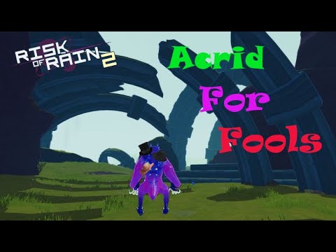 Acrid is a hit and run tank (Acrid for fools)