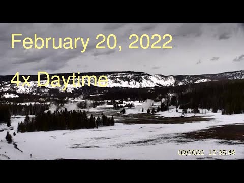 February 20, 2022 Upper Geyser Basin Daytime 4x Streaming Camera Captures