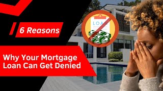 6 Reasons the Bank Will Deny Your Home Loan | KeAmber Vaughn