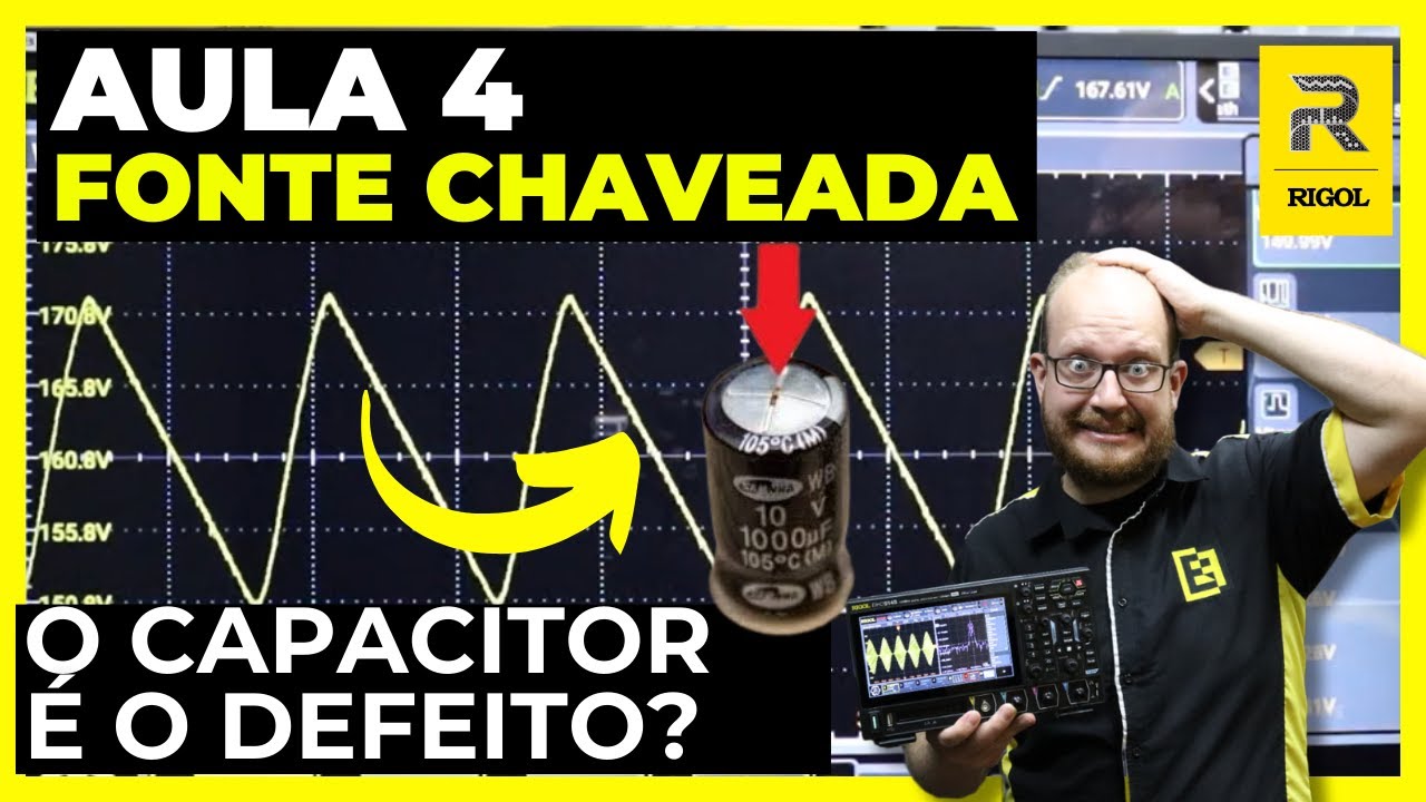 Aula 4 Fonte Chaveada - Defeito no FILTRO CAPACITIVO e Análise com Osciloscopio - Eletronica Facil