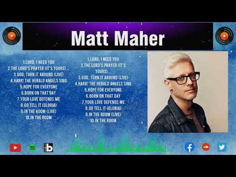 Best Worship Songs Of for M.a.t.t. .M.a.h.e.r. ~ Full Album Praise and Worship Music