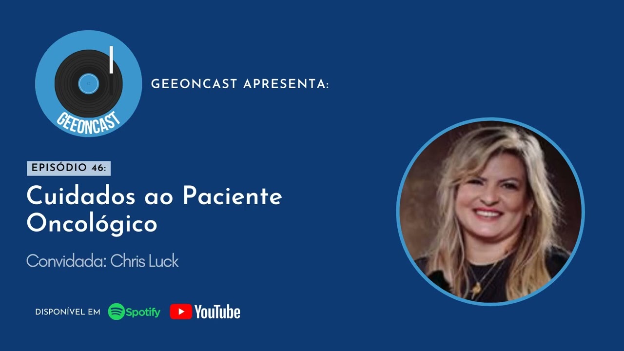 GEEONCast: Cuidados ao Paciente Oncológico