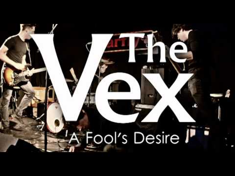The Vex - A Fool's Desire