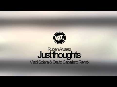 Ruben Alvarez - Just thoughts (Vladi Solera & David Caballero Remix)