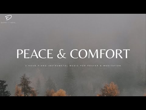 God's Peace & Comfort: 3 Hour Prayer & Worship Music for Faith & Strength