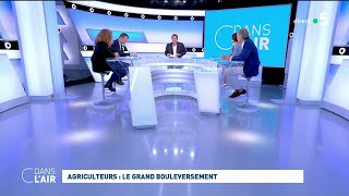 Agriculteurs : le grand bouleversement #cdanslair 12.08.2022