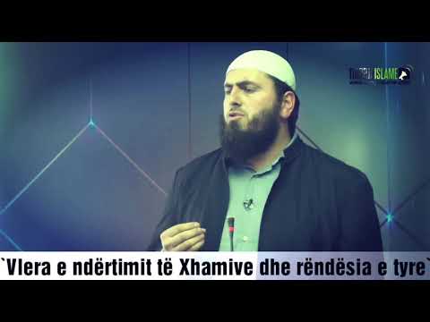 Shpërblimi i atij që merr pjesë në ndërtimin e Xhamive Hoxhë: Llokman Arifi