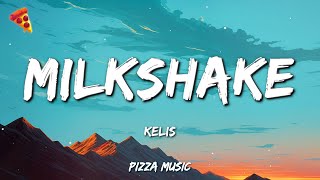 Kelis - Milkshake (Lyrics)