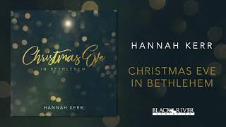 Hannah Kerr - Christmas Eve In Bethlehem (Official Audio)