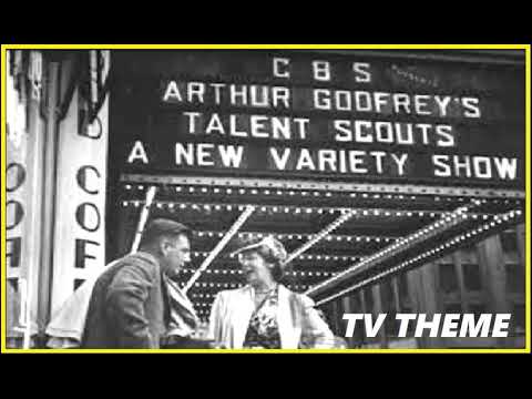 TV THEME - "ARTHUR GODFREY'S TALENT SCOUTS"