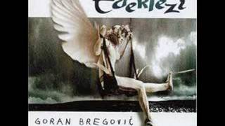 Goran Bregovic - Ederlezi