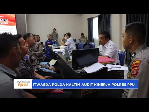 ITWASDA POLDA KALTIM AUDIT KINERJA POLRES PPU TAHAP II