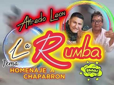 HOMENAJE A CHAPARRON composotor Alfredo Leon