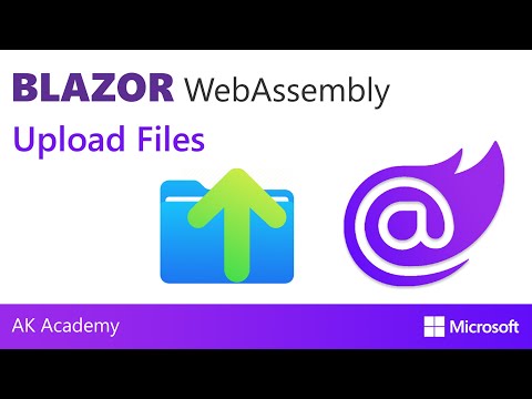 Uploading Files in Blazor Web Assembly ASP NET Core Web API Blazor Topics | AK Academy