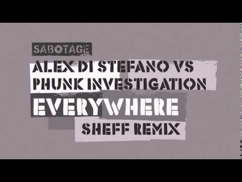 Alex Di Stefano vs Phunk Investigation   Everywhere Sheff Remix