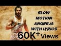Slow Motion Angreja Song With Lyrics 60KPLUSE VIEWS
