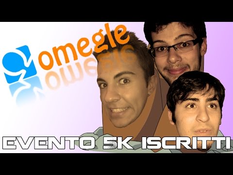 Evento 5000 iscritti su OMEGLE!