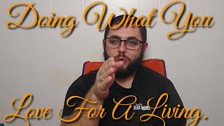 It's Important to Make Money Doing What You Love (Business Talk)