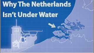 Why The Netherlands Isn&#39;t Under Water