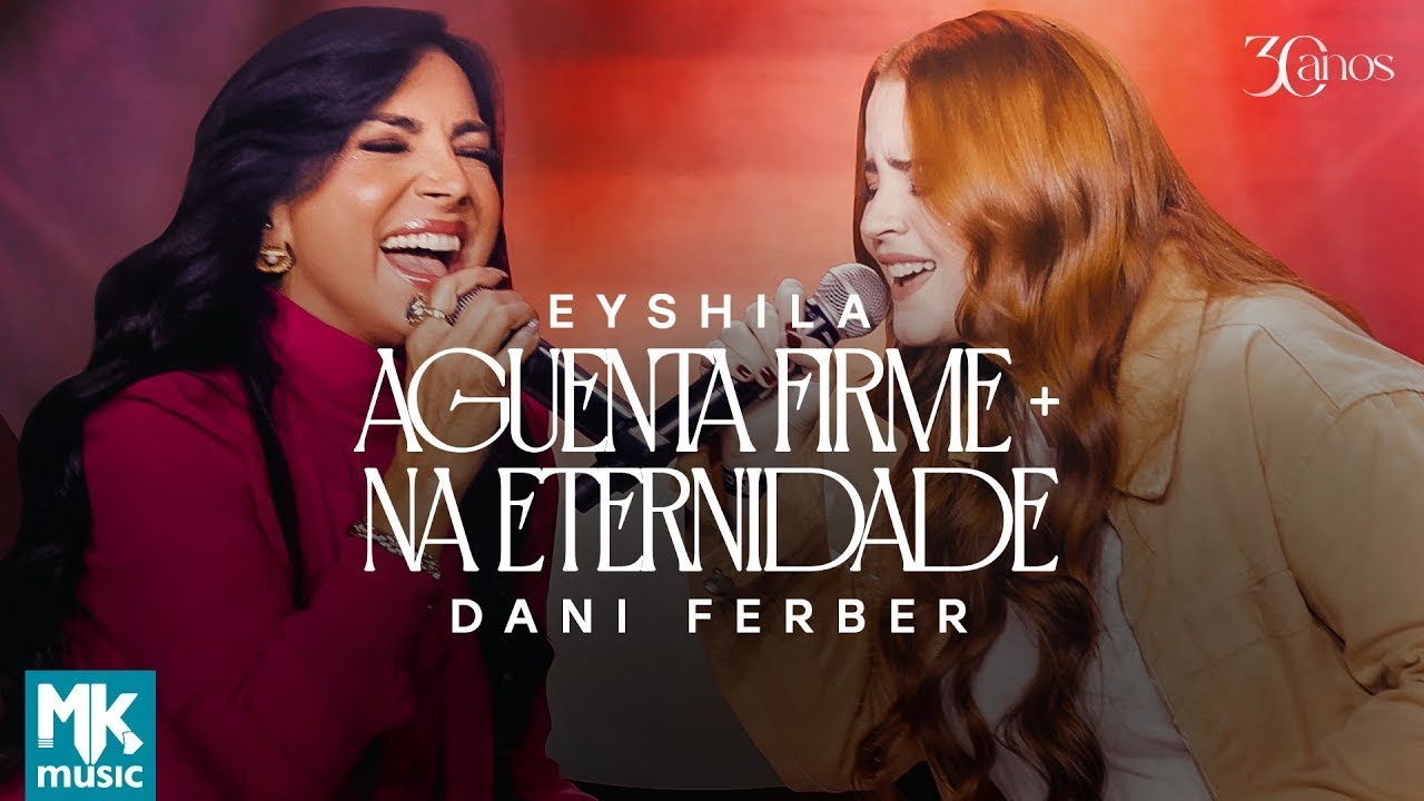Eyshila e Dani Ferber - Aguenta Firme + Na Eternidade (Ao Vivo)