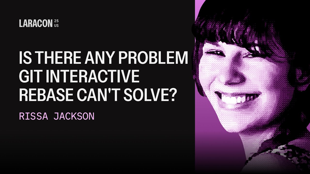 Master Git Interactive Rebase | Rissa Jackson Laracon US 2025