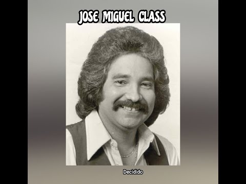 JOSE  MIGUEL  CLASS - DECIDIDO  (LETRA)