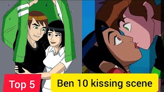 Top 5 ben 10 kissing scene  All kissing scene in b
