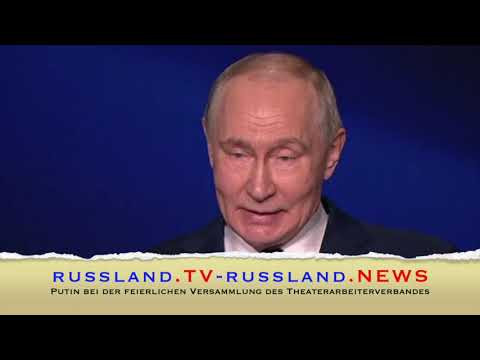 Putin bei der feierlichen Versammlung des Theaterarbeiterverbandes