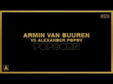 Armin van Buuren vs Alexander Popov   Popcorn Extended Mix