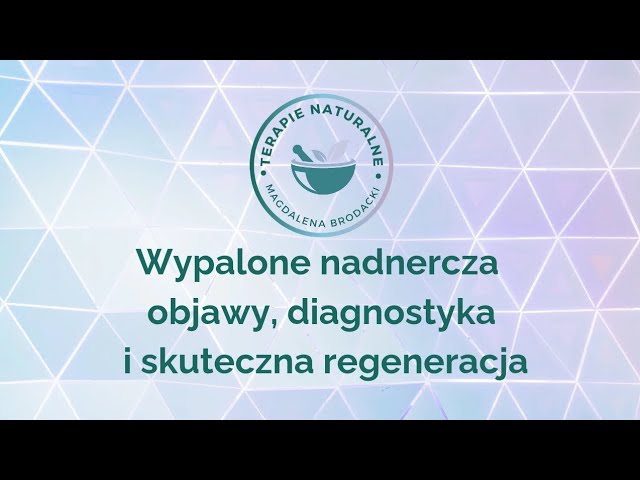 Wypalone nadnercza – objawy, diagnostyka i skuteczna regeneracja