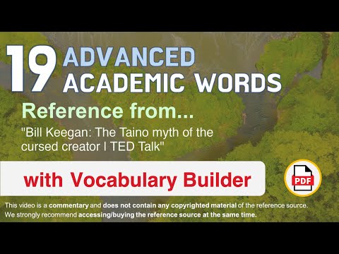 19 Advanced Academic Words Ref from "Bill Keegan: The Taino myth of the cursed creator | TED Talk"