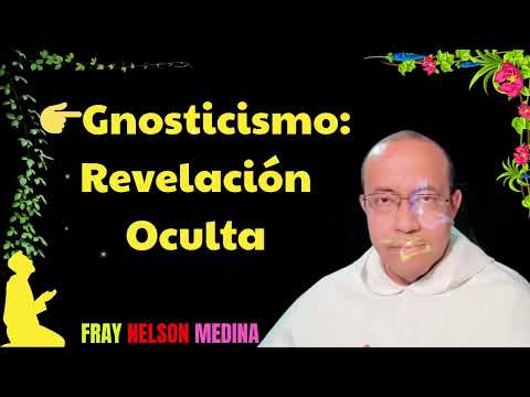 TdelCuerpo 02 💝💝  El Impacto del Gnosticismo  💝💝Sermón del Padre Fray Nelson Medina