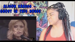 Alison Krauss - Ghost In This House REACTION!!!