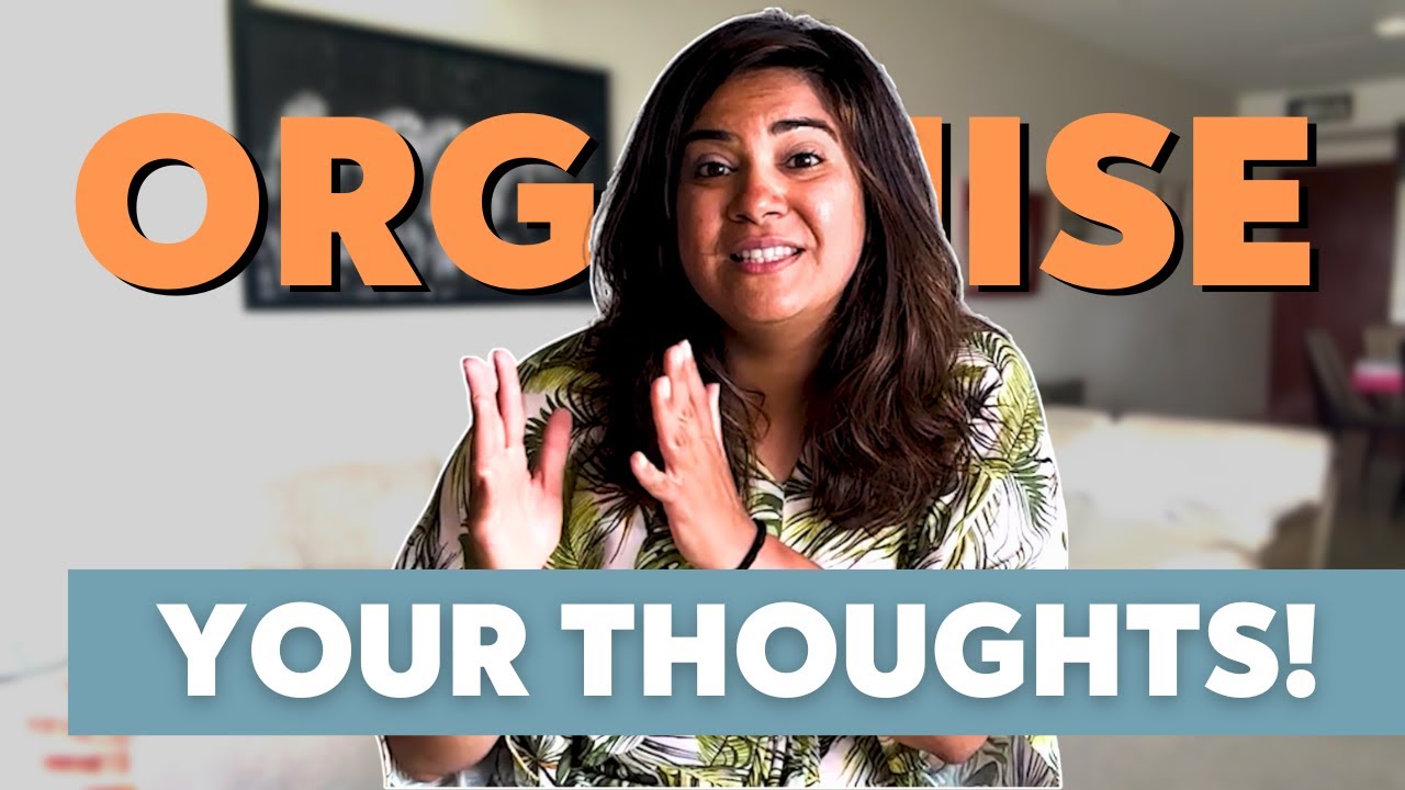 How to organize your thoughts?