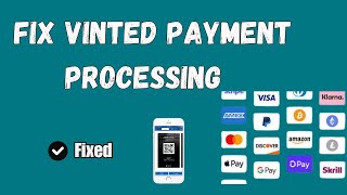How to Fix Vinted Payment Processing