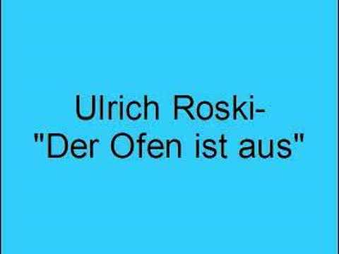 Ulrich Roski- Der Ofen ist aus