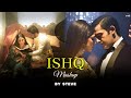 ISHQ Mashup Ishq X Ik Lamha Faheem Abdullah Rauhan Malik Azaan Sami Khan STEVE
